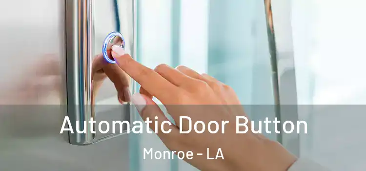  Automatic Door Button Monroe - LA