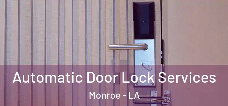 Automatic Door Lock Services Monroe - LA