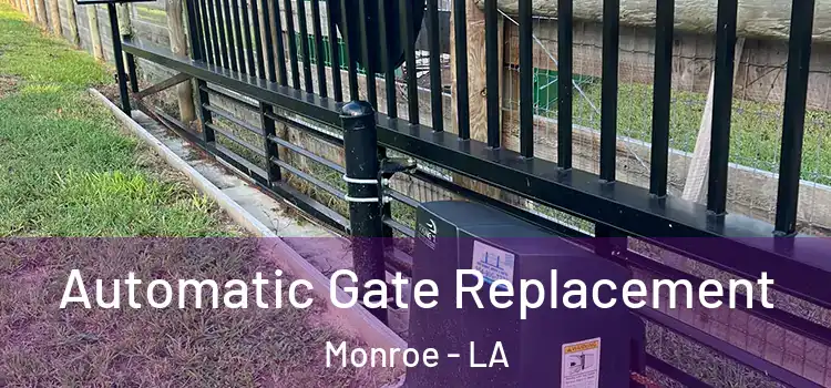  Automatic Gate Replacement Monroe - LA
