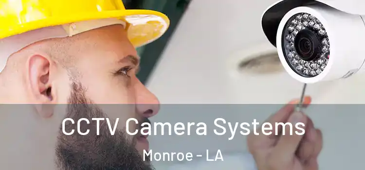 CCTV Camera Systems Monroe - LA