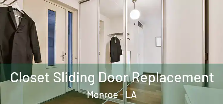  Closet Sliding Door Replacement Monroe - LA