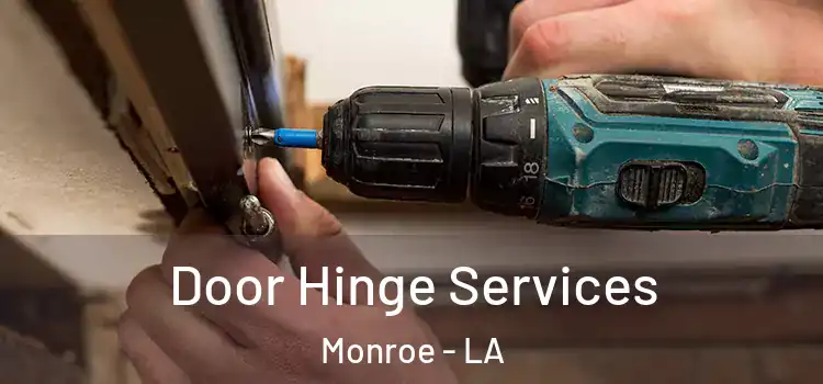 Door Hinge Services Monroe - LA