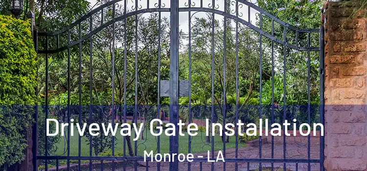 Driveway Gate Installation Monroe - LA