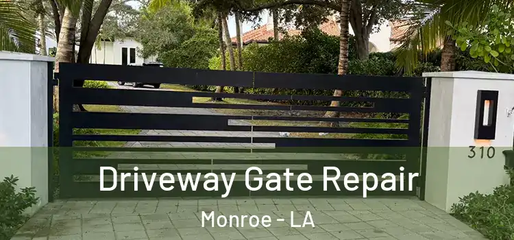 Driveway Gate Repair Monroe - LA