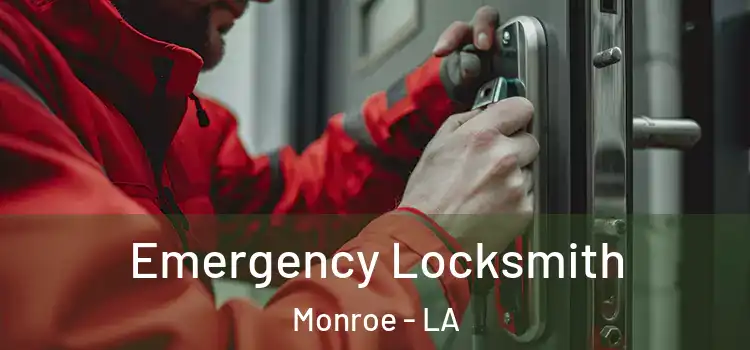 Emergency Locksmith Monroe - LA