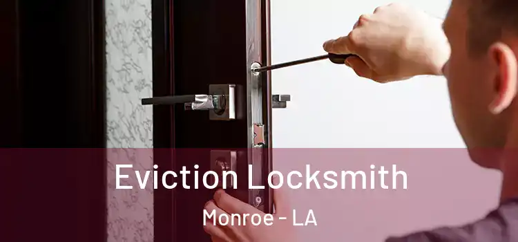 Eviction Locksmith Monroe - LA