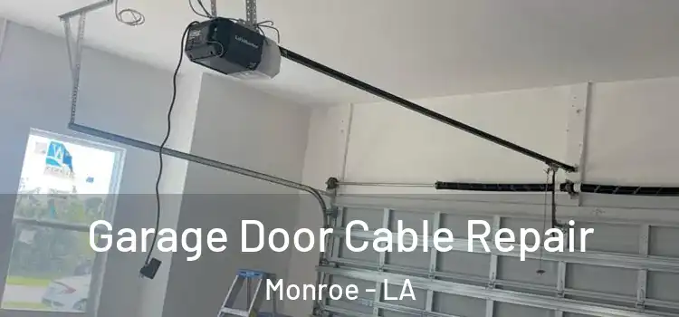  Garage Door Cable Repair Monroe - LA