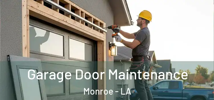  Garage Door Maintenance Monroe - LA