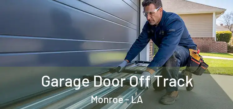  Garage Door Off Track Monroe - LA