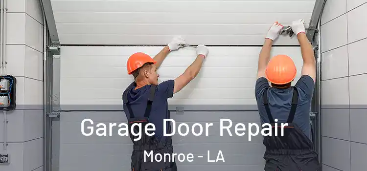  Garage Door Repair Monroe - LA