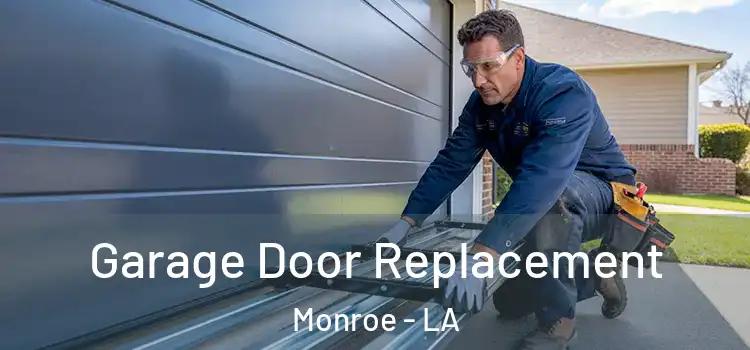  Garage Door Replacement Monroe - LA