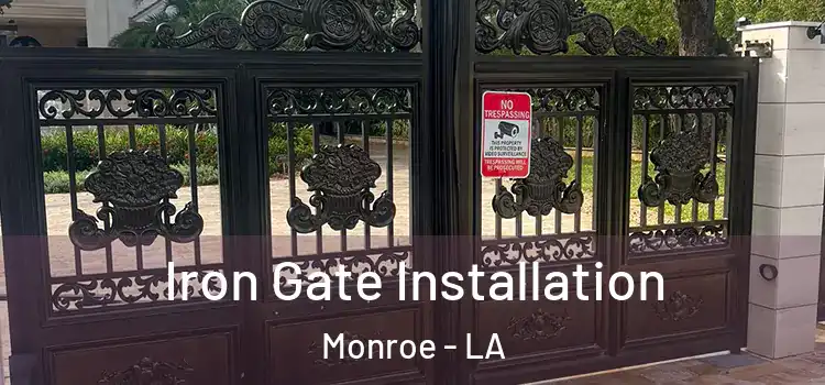 Iron Gate Installation Monroe - LA