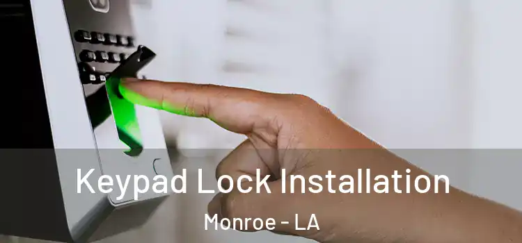  Keypad Lock Installation Monroe - LA