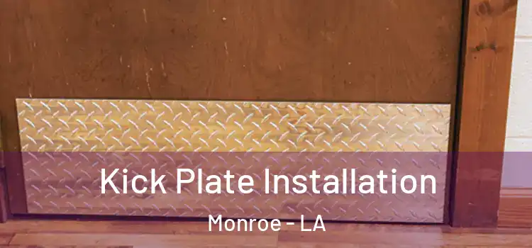 Kick Plate Installation Monroe - LA