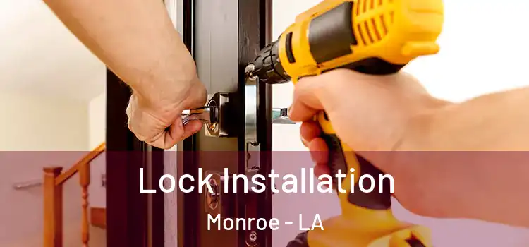  Lock Installation Monroe - LA
