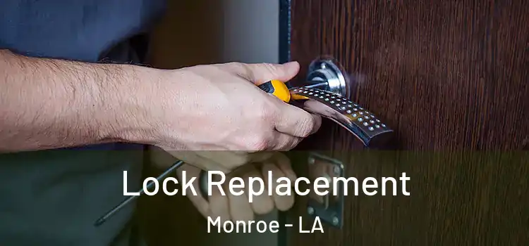  Lock Replacement Monroe - LA