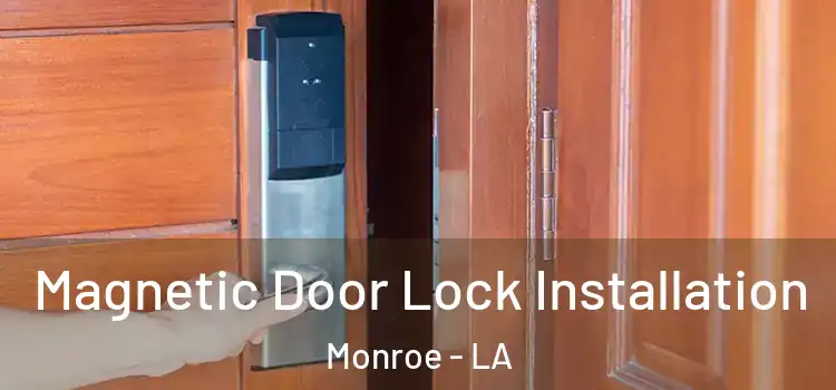  Magnetic Door Lock Installation Monroe - LA