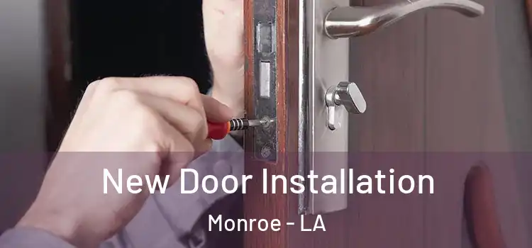 New Door Installation Monroe - LA