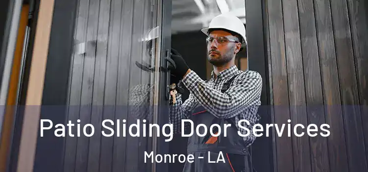 Patio Sliding Door Services Monroe - LA