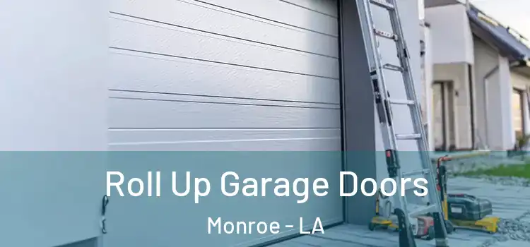  Roll Up Garage Doors Monroe - LA