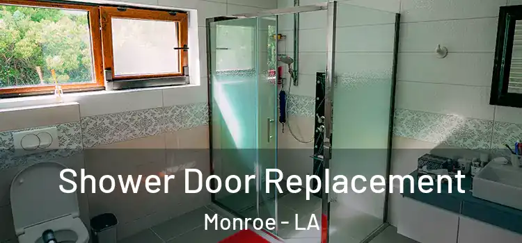 Shower Door Replacement Monroe - LA
