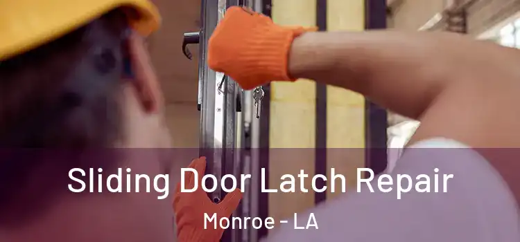  Sliding Door Latch Repair Monroe - LA
