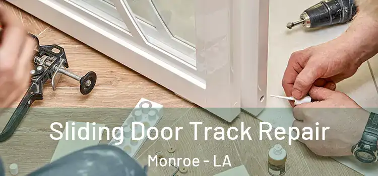  Sliding Door Track Repair Monroe - LA