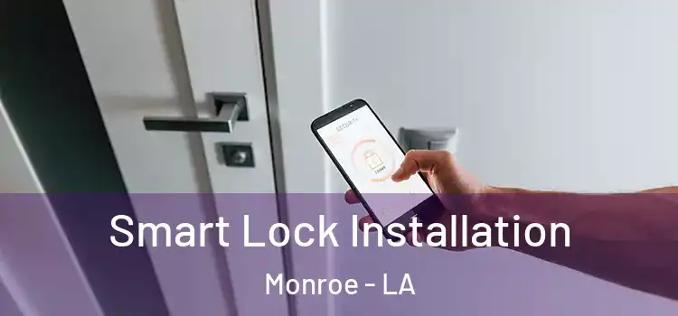 Smart Lock Installation Monroe - LA